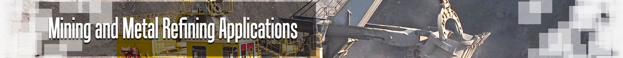 Mining and Metal Refining Applications