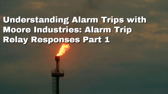 Understanding Alarm Trips Part 4: Alarm Trip Relay Responses
