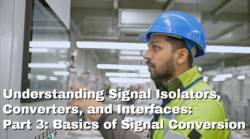 Understanding Signal Isolators, Converters, and Interfaces Part 3: Basics of Signal Conversion