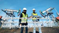 Understanding Signal Isolators, Converters, and Interfaces Part 6: Isolation in Safety Systems