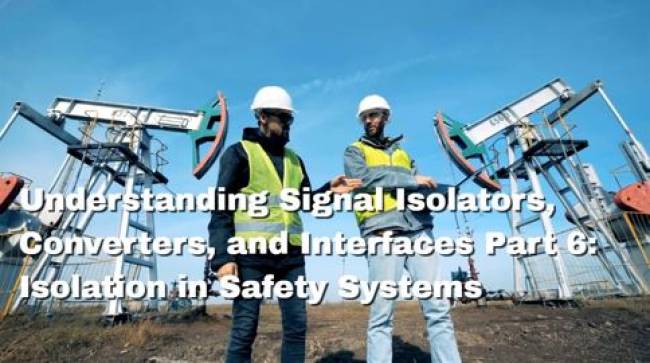 Understanding Signal Isolators, Converters, and Interfaces Part 6: Isolation in Safety Systems