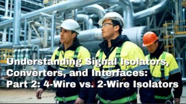 Understanding Signal Isolators, Converters, and Interfaces Part 2: 4-Wire vs. 2-Wire Isolators